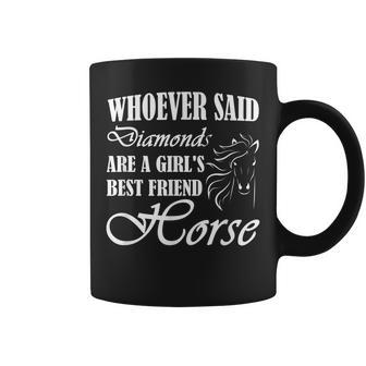 Whoever Said Diamonds Are A Girls Best Friend Horse Coffee Mug | Mazezy