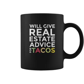 Will Give Real Estate Advice For Tacos Agent Realtor Coffee Mug - Thegiftio UK