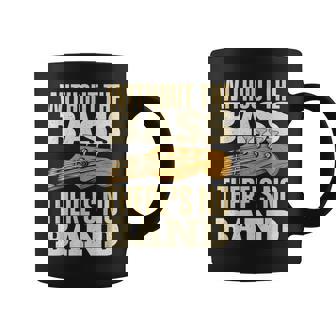 Without The Bass - Bassist Guitarist Bass Guitar Player Coffee Mug | Mazezy