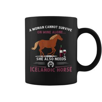 Woman Cannot Survive On Wine Alone Needs An Icelandic Horse Coffee Mug | Mazezy