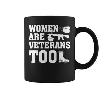 Women Are Veterans Too Army Mom Us Military Veterans Day Coffee Mug - Seseable