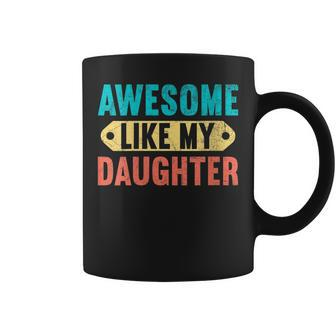 Womens Awesome Like My Daughter Funny Vintage Present Fathers Day Coffee Mug - Thegiftio UK
