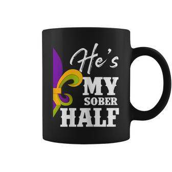 Womens Carnival Party Hes My Sober Half Mardi Gras Funny Couple Coffee Mug - Seseable