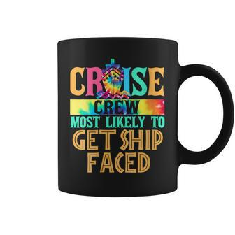 Womens Cruise Crew Most Likely To Get Ship Faced Cruiser Tie Dye Coffee Mug | Mazezy