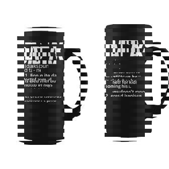 Womens Dad Tax Funny Dad Tax Definition Mens Fathers Day Coffee Mug - Thegiftio UK