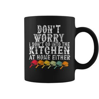 Womens Dont Worry I Dont Go Into The Kitchen At Home Either Coffee Mug | Mazezy