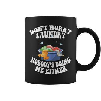 Womens Dont Worry Laundry Nobodys Doing Me Either Mom Life Coffee Mug | Mazezy