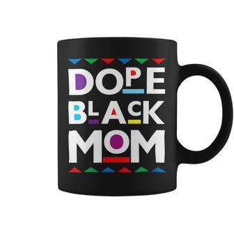 Womens Dope Black Mom History Dope Black Mother Coffee Mug - Monsterry AU