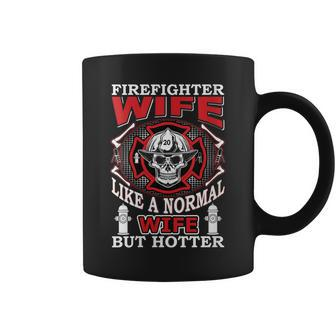 Womens Fire Fighter Wife Like A Normal Wife But Much Hotter Gift Coffee Mug - Seseable