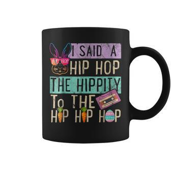 Womens Funny Easter Day I Said Hip The Hippity To Hop Hip Hop Bunny Coffee Mug | Mazezy