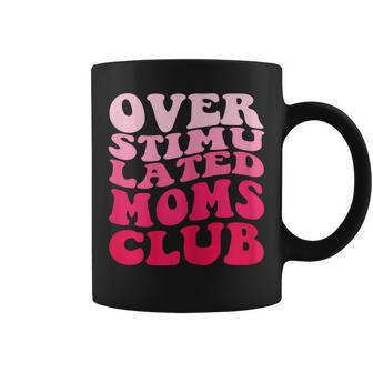 Womens Funny Groovy Mom Overstimulated Moms Club Groovy Mothers Day Coffee Mug - Thegiftio UK