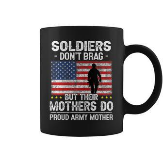 Womens Funny Soldiers Dont Brag Proud Army Mother Mom Military Son Coffee Mug - Seseable