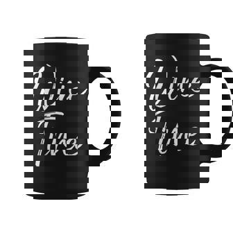 Womens Funny Wine Quote For Wine Lovers Enthusiast Gift Wine Time Coffee Mug - Seseable