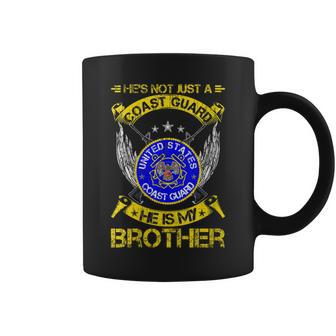 Womens Hes Not Just A Us Coast Guard Veteran He Is My Brother Coffee Mug - Seseable