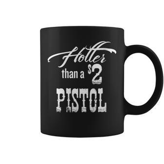 Womens Hotter Than A 2 Dollar Pistol Gift Halloween Christmas Fu Coffee Mug - Seseable