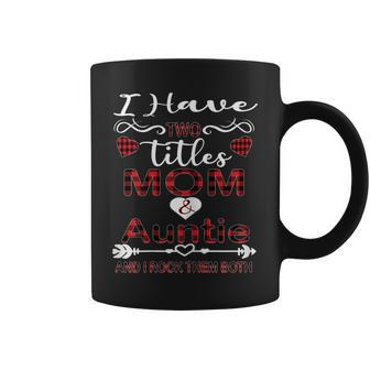 Womens I Have Two Titles Mom And Auntie Buffalo Plaid Mothers Day Coffee Mug - Seseable