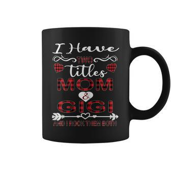 Womens I Have Two Titles Mom And Gigi Buffalo Plaid Mothers Day Coffee Mug - Seseable