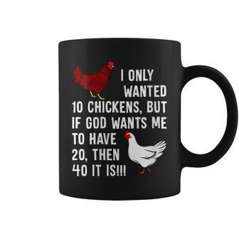 Womens I Only Wanted 10 Chickens But If God Wants Me To Have 20 Coffee Mug | Mazezy