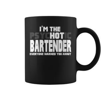 Womens Im The Psychotic Hot Bartender Funny Coffee Mug - Seseable
