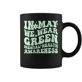 Womens In May We Wear Green Mental Health Awareness For Women Men Coffee Mug | Mazezy