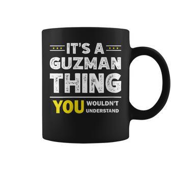Womens Its A Guzman Thing You Wouldnt Understand Family Name Coffee Mug - Seseable