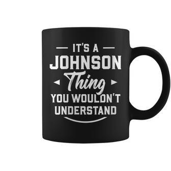Womens Its A Johnson Thing You Wouldnt Understand - Name Surname Coffee Mug - Seseable
