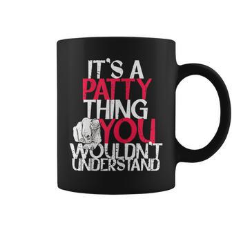 Womens Its A Patty Thing You Wouldnt Understand Coffee Mug - Seseable
