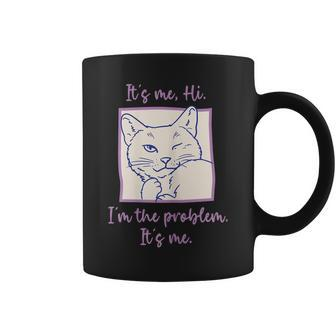 Womens Its Me Hi Im The Problem Its Me Funny Trending For Women Coffee Mug | Mazezy