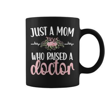 Womens Just A Mom Who Raised A Doctor | Mother Medical Doctor Mom Coffee Mug - Thegiftio UK