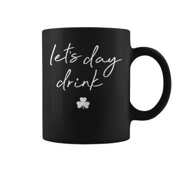 Womens Lets Day Drink St Pattys Day Shamrock Green Coffee Mug | Mazezy