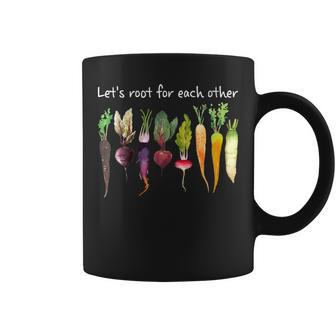 Womens Lets Root For Each Other And Watch Each Other Grow Garden Coffee Mug | Mazezy