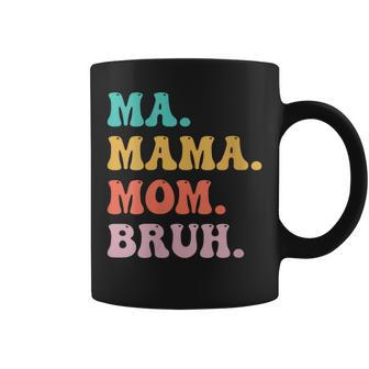 Womens Ma Mama Mom Bruh Mommy And Me Funny Boy Mom Mothers Day Coffee Mug | Mazezy