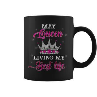 Womens May Queen Living My Best Life Birthday T Shirt Girls Womens Coffee Mug | Mazezy AU