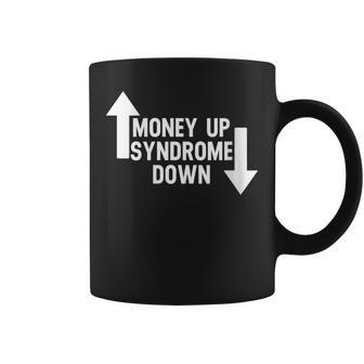 Womens Money Up Syndrome Down Funny Apparel Coffee Mug | Mazezy