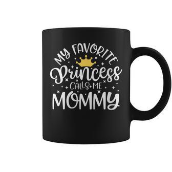 Womens My Favorite Princess Calls Me Mommy Mom Mothers Day Coffee Mug - Thegiftio UK