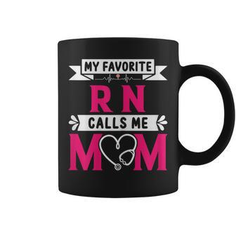 Womens My Favorite Rn Registered Nurse Calls Me Mom Mothers Day Coffee Mug | Mazezy