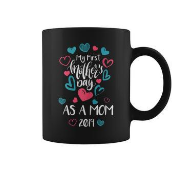 Womens My First Mothers Day As A Mom 2019 Shirt New Moms Tee Coffee Mug | Mazezy