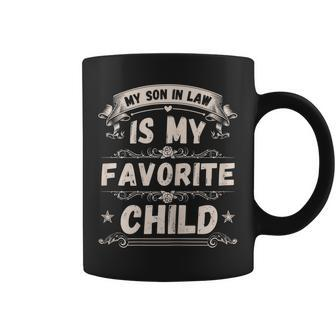 Womens My Son In Law Is My Favorite Child Funny Mother Coffee Mug | Mazezy