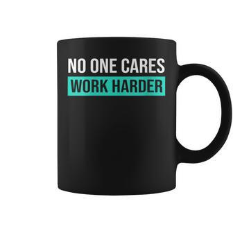 Womens No One Cares Work Harder Motivational Workout & Gym Coffee Mug | Mazezy