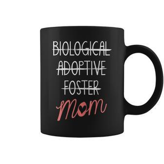 Womens Not Biological Mom Adoptive - Foster Mom Just Mom Coffee Mug | Mazezy