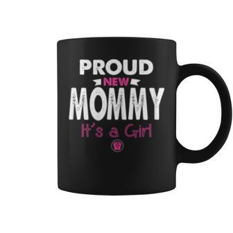 Womens Proud New Mommy Its A Girl Funny Mothers Day Gifts New Mom Coffee Mug - Thegiftio UK