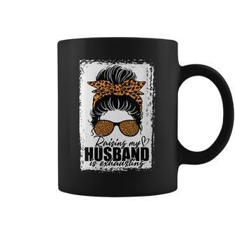 Womens Raising My Husband Is Exhausting Messy Bun Wife Funny Saying Coffee Mug - Seseable