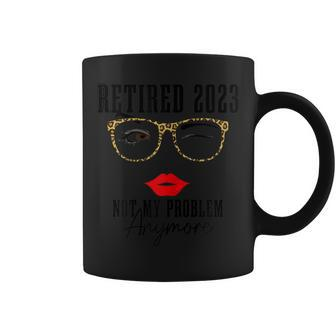 Womens Retired 2023 Not My Problem Anymore Vintage Funny Retirement Coffee Mug | Mazezy