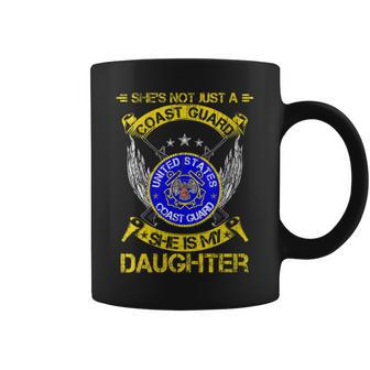 Womens Shes Not Just A Us Coast Guard Veteran She Is My Daughter Coffee Mug - Seseable