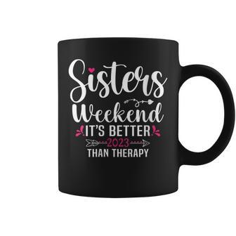 Womens Sisters Weekend Its Better Than Therapy 2023 Vacation Trip Coffee Mug | Mazezy