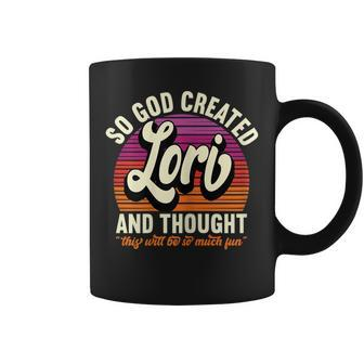 Womens So God Created Lori - Name Lori Birthday Coffee Mug - Seseable