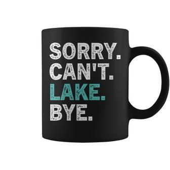 Womens Sorry Cant Lake Bye - Funny Lake Coffee Mug | Mazezy