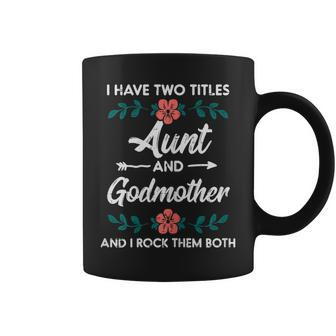 Womens Two Titles Aunt Godmother Mothers Day Aunty Auntie Women Coffee Mug - Thegiftio
