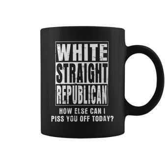 Womens White Straight Republican How Else Can I Piss You Off Today Coffee Mug | Mazezy