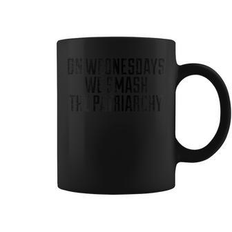 Womens Women Feminists On Wednesday We Smash The Patriarchy Coffee Mug | Mazezy